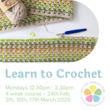 Learn to Crochet Course - FEBRUARY/MARCH 2025 - Monday Daytime 12.30 - 2.30pm