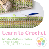 Learn to Crochet Course - JUNE 2026 - Monday Daytime 9.45am - 11.45am
