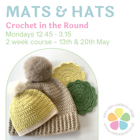 Learn to Crochet in the Round - Mats & Hats with Sharon at Cotton Pod